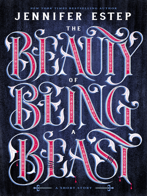 Title details for The Beauty of Being a Beast by Jennifer Estep - Available